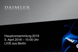 Hauptversammlung 2018 der Daimler AG: Im Livestream: Daimler Hauptversammlung 05.04.2018 - ab 10.00 Uhr MESZ 