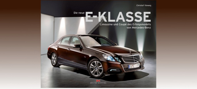 E-Klasse Buch: Limousine und Coupé des Erfolgsmodells von Mercedes-Benz 