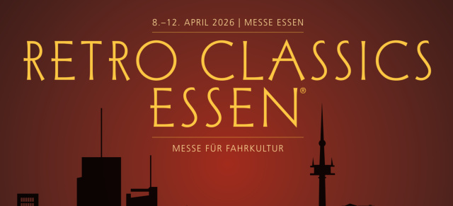 Fahrkultur an Ruhr und Rhein: Vorschau auf die RETRO CLASSICS ESSEN® 2026