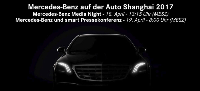 Mercedes-Benz auf der Auto Shanghai: Livestream: Mercedes Präsentationen auf der Auto Shanghai 18.04.- 13.15. Uhr / 19.04. -  08.00 Uhr