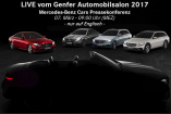 Live vom Genfer Automobilsalon 2017 : Im Livestream: Mercedes-Benz Cars Pressekonferenz am 07.03.2017  ab 09.00 Uhr MEZ