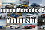 Vorschau: Die neuen Mercedes-Benz Modelle 2016: Das erwartet den Mercedes-Fan in 2016